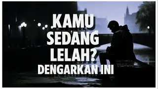 Kalau Kamu Sedang Lelah... Dengarkan Ini