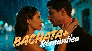 Bachata Romantic Vibes 2025 – Sonidos para Corazones que No Quieren Olvidar el Ayer