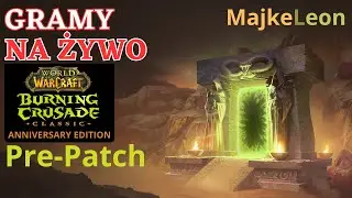 WORLD OF WARCRAFT CLASSIC LIVE PL - Pre-Patch TBC AE - Trzeba Chyba Wyluzować Nieco 🔴 [NA ŻYWO]