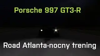 Liga Simracing.pl (GT3) - Porsche 997 GT3-R Road Atlanta noc [TRENING]