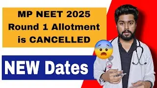 😱Round 1 Allotment Result is Cancelled in MP NEET Counselling Latest UPDATE