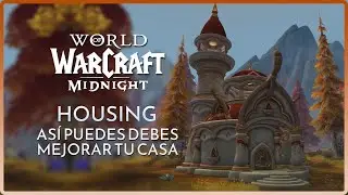 HOW TO UPGRADE THE HOUSING SYSTEM IN WORLD OF WARCRAFT