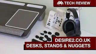 Desire2.co.uk - Desks, Stands and Nuggets | Tech Review
