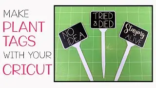 Cricut Project: Make Your Own Plant Tags!