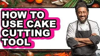 How to Use Cake Cutting Tool - Easy Guide