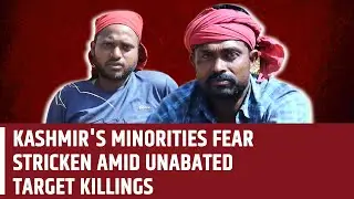 Kashmir's Minorities Fear Stricken Amid Unabated Target Killings