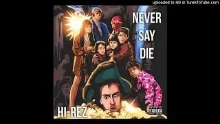 Hi-Rez - 1990 Something (Prod Savion X) (DatPiff Exclusive)