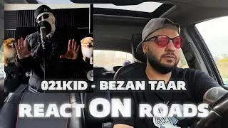 React On Roads - 021kid - Bezan Taar [Freestyle Video]