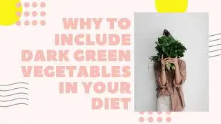 IMPORTANCE  OF DARK GREEN LEAFY VEGETABLES IN OUR DIET.