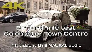 🇬🇧 Binaural mic test | 4K UHD video | short walk through Colchester Town Centre ☁️