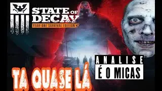 State of Decay 1 e 2 //  An&aacute;lise Micas