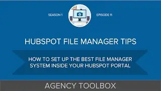 The Best File Manager Structure for Your Hubspot Portal - #AgencyToolbox
