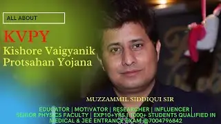 KVPY & its importance | KVPY 2021 | KVPY Preparation | Muzzammil Siddiqui Sir | 7004796842
