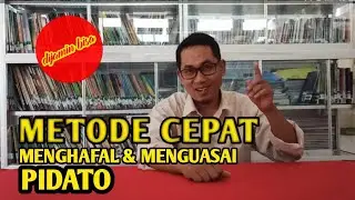 CARA CEPAT MENGUASAI DAN MENGHAFAL PIDATO  (DIJAMIN LANGSUNG BER EFEK)