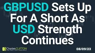 GBPUSD Sets Up For A Short As USD Strength Continues