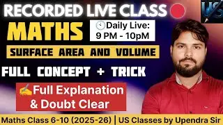 🔴 LIVE | Surface Area & Volume Full Concept + Tricks | US Classes
