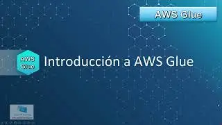 Curso AWS Glue (UDEMY)- 4- Introduccion AWS Glue