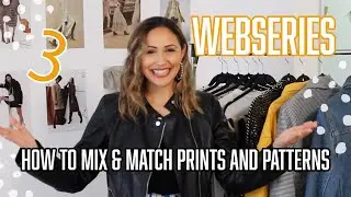 HOW TO MIX & MATCH PRINTS AND PATTERNS | How To: Episode 3