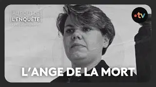 Extrait - Affaire Christine Mal&egrave;vre, l'ange de la mort - Au bout de l'enqu&ecirc;te