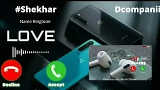 🔰 Shekhar Name Ringtone 🎼 | please pickup the call ❤️ || Dcompanii ✔️