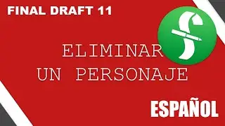C&oacute;mo ELIMINAR un PERSONAJE | Tutorial FINAL DRAFT 11 ESPA&Ntilde;OL