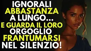 Ignorali Abbastanza a Lungo&hellip; e Guardali Crollare nel Silenzio! - Vendetta Stoica