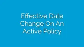 How to Change an Effective Date on an Active Policy in AMSuite