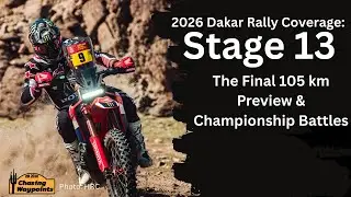 The Final 105 km | Dakar Rally 2026 Stage 13 Preview & Championship Battles