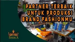 Shika Konveksi: Partner Terbaik Untuk Produksi Brand Fashionmu