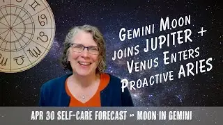 Gemini Moon Joins Jupiter, Brings New Possibility as Venus enters Aries // Astro Vibe Wed April 30