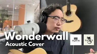 Wonderwall Acoustic Cover with Naga Guitars