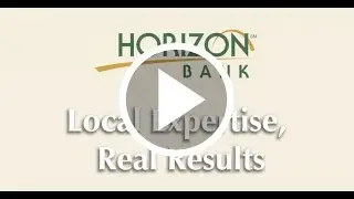 Horizon Bank: Local expertise, real results