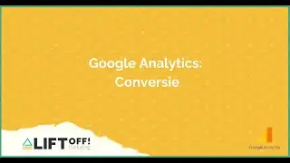 Tutorial: Google Analytics - Conversie (Rapporten) voor Beginners