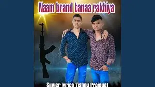 Naam Brand Banaa Rakhiya