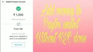 Add money to paytm wallet without KYC complete | 100% add money