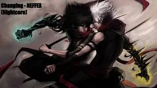 Changing - NEFFEX (Nightcore)