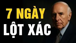 7 Ng&agrave;y Lột X&aacute;c: Kh&ocirc;ng C&ograve;n Ai Nhận Ra Bạn | Động Lực Từ Jim Rohn - Kỷ Luật Để Th&agrave;nh C&ocirc;ng