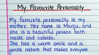 My favourite personality essay writing | Essay on My favourite personality My mother 