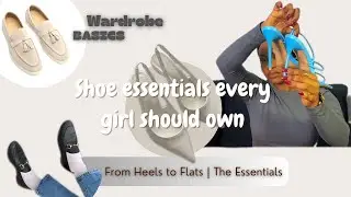 8 Shoe Essentials Every Girl Should Own | Timeless Wardrobe Basics + Try-On Haul + Sources