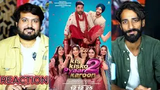 PAKISTANI REACTION ON | KIS KISKO PYAAR KAROON 2: Official Trailer | Kapil Sharma, Manjot Singh