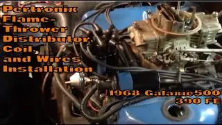 Pertronix Flame-Thrower  Distributor, Coil, and Wires Installation on a 1968 Galaxie 500