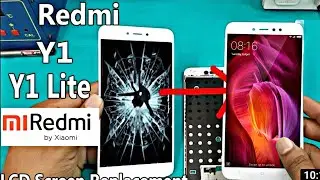Xiaomi Redmi Y1/Y1 Lite display replacement, Xiaomi Redmi Y1/Y1 Lite LCD Screen replacement
