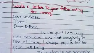 write a letter to your father asking for money in English | Letter to father| Informal letter