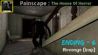 Painscape : House Of Horror || Ending - 6 || Full Gameplay