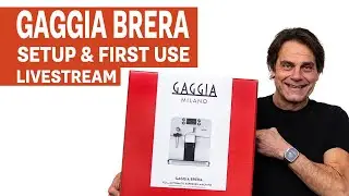 Gaggia Brera Espresso Machine: Unboxing, Startup, & First Use Livestream