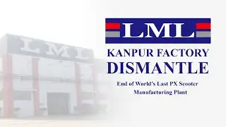 LML Factory Dismantle | LML Factory final close
