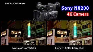 Sony NX200 | Lumetri Color Correction | 4K HD