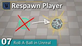 Respawn Player - 07 - Roll A Ball in Unreal