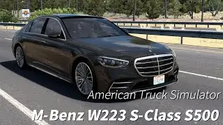 M-Benz W223 S-Class S500  | American Truck Simulator | Gameplay