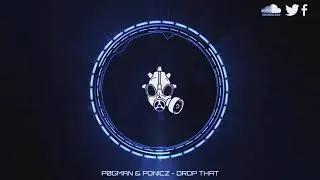 [Dubstep] P0gman & Ponicz - Drop That